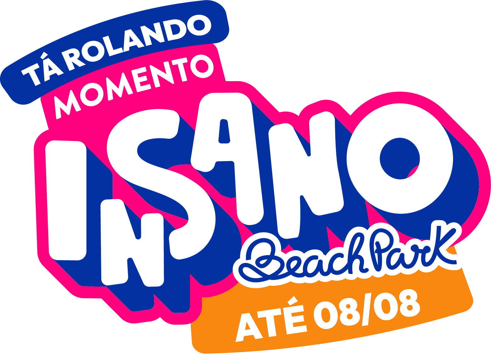 Tá rolando Momento Insano Beach Park, até 08/08
